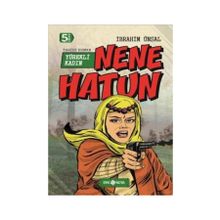 Nene Hatun Yürekli Kadın - İbrahim Ünsal Uçar