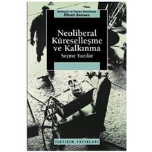 NEOLIBERAL KÜRESELLEŞME VE KALKINMA SEÇME YAZILAR - FIKRET ŞENSES