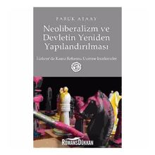 NEOLIBERALIZM VE DEVLETIN YENIDEN YAPILANDIRILMASI TÜRKİYE´DE KAMU REFORMU ÜZERİNE İNCELEMELER - FARUK ATAAY