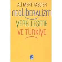 Neoliberalizm Yerelleşme Ve Türkiye - Ali Mert