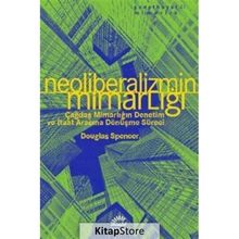 Neoliberalizmin Mimarlığı - Douglas Spencer