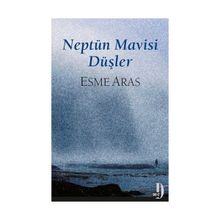 Neptün Mavisi Düşler - Esme Aras