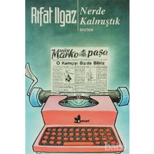 NERDE KALMIŞTIK - RIFAT ILGAZ (ISBN:9789753480017)
