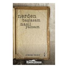 Nerden Başlasam Nasıl Yazsam - Ayberk Yıldız