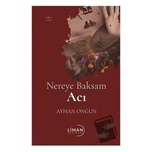 Nereye Baksam Acı 2. Cilt - Ayhan Ongun