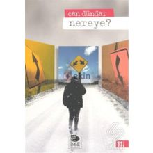 NEREYE? - CAN DÜNDAR