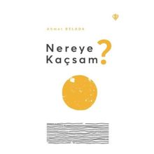 Nereye Kaçsam? - Türkiye Diyanet Vakfı Yayınları