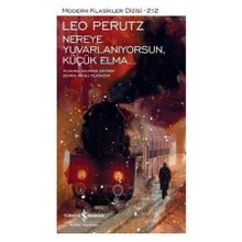 Nereye Yuvarlanıyorsun, Küçük Elma... - Leo Perutz - İş Bankası Kültür Yayınları