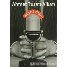 NEŞELİ KITAP - AHMET TURAN ALKAN
