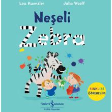 Neşeli Zebra - Renkleri Öğrenelim - İş Bankası Kültür Yayınları