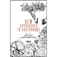 New Approaches In Gastronomy - Oğuz Diker - Serdar Sünnetçioğlu