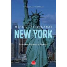 New York - Amerikan Rüyasının Başkenti - Mine G. Kırıkkanat
