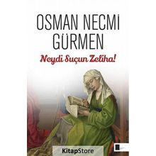 NEYDI SUÇUN ZELIHA! - OSMAN NECMI GÜRMEN