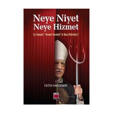 Neye Niyet Neye Hizmet - Fatih Hasdemir