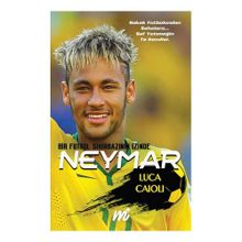 Neymar - Bir Futbol Sihirbazının İzinde - Luca Caioli