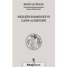 NİCELİĞİN EGEMENLİĞİ VE ÇAĞIN ALÂMETLERI - RENE GUENON