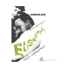 Niçin Ağlıyorsun Elisabeth Mutlu Değil Miyiz? - Selahattin Yusuf