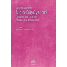 Niçin Büyümeliyim? - Susan Neiman