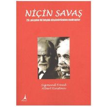 NİÇİN SAVAŞ 20. YÜZYILIN İKİ BÜYÜK DÜŞÜNÜRÜNDEN MEKTUPLAR - ALBERT EINSTEIN;SIGMUND FREUD