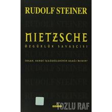 NIETZSCHE ÖZGÜRLÜK SAVAŞÇISI - RUDOLF STEINER