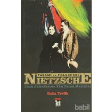 NIETZSCHE - YAŞAMI VE FELSEFESI TÜRK FELSEFESINE YÖN VEREN METINLER - BAHA TEVFIK