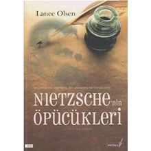 NIETZSCHE´NIN ÖPÜCÜKLERİ - LANCE OLSEN