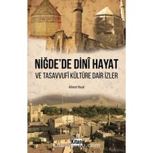 Niğde'de Dini Hayat ve Tasavvufi Kültüre Dair İzler Ahmet Vural