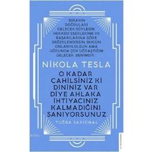 Nikola Tesla - O Kadar Cahilsiniz ki Dininiz Var Diye Ahlaka İhtiyacınız Kalmadığını Sanıyorsunuz - Tuğba Sarıünal
