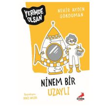 Ninem Bir Uzaylı - Yerimde Olsan - Nehir Aydın Gökduman