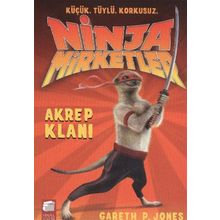 NINJA MIRKETLER - AKREP KLANI KÜÇÜK, TÜYLÜ, KORKUSUZ - GARETH P. JONES