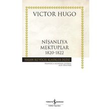 Nişanlıya Mektuplar 1820-1822 - Victor Hugo - İş Bankası Kültür Yayınları