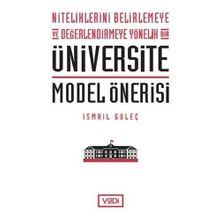 Niteliklerini Belirlemeye ve Değerlendirmeye Yönelik Bir Üniversite Model Önerisi - Vadi Yayınları