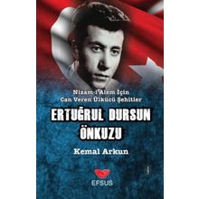 Nizam-ı Alem İçin Can Veren Ülkücü Şehitler - Ertuğrul Dursun Önkuzu - Kemal Arkun
