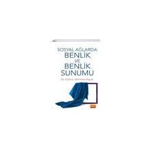 Nobel Akademik Eserler Sosyal Ağlarda Benlik ve Benlik Sunumu
