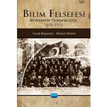 Nobel Akademik Yayıncılık - Bilim Felsefesi - Bir Disiplinin Türkiye'ye Girişi 1860-1933