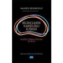 Nobel Akademik Yayıncılık - Bilinçlerin Karşılıklı İlişkisi Kişiliğin Doğası Üzerine Deneme