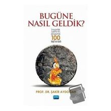 Nobel Akademik Yayıncılık - Bugüne Nasıl Geldik? - İnsanlık Tarihinin Önemli 100 Keşif ve İcadı
