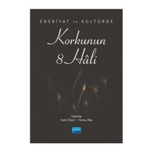Nobel Akademik Yayıncılık - Edebiyat ve Kültürde Korkunun 8 Hâli