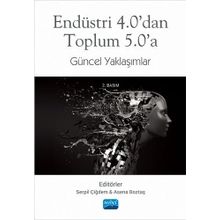 Nobel Akademik Yayıncılık - Endüstri 4.0'dan Toplum 5.0'a Güncel Yaklaşımlar