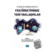 Nobel Akademik Yayıncılık - Etkinlik Örnekleriyle Fen Öğretiminde Yeni Yaklaşımlar
