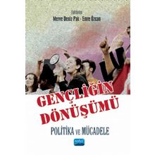 Nobel Akademik Yayıncılık - Gençliğin Dönüşümü Politika ve Mücadele