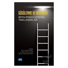 Nobel Akademik Yayıncılık - Güdülenme ve Duygular Biyo-Psiko-Sosyal Yaklaşımlar
