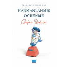 Nobel Akademik Yayıncılık - Harmanlaşmış Öğrenme Güçlerin Birleşimi