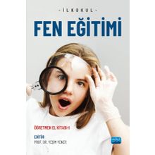 Nobel Akademik Yayıncılık - İlkokul Fen Eğitimi Öğretmen El Kitabı I