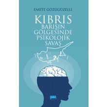 Nobel Akademik Yayıncılık Kıbrıs: Barışın Gölgesinde Psikolojik Savaş