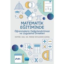 Nobel Akademik Yayıncılık - Matematik Eğitiminde Öğrenmelerin Değerlendirilmesi ve Uygulama Örnekleri