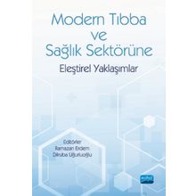 Nobel Akademik Yayıncılık - Modern Tıbba ve Sağlık Sektörüne Eleştirel Yaklaşımlar