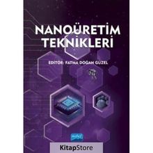 Nobel Akademik Yayıncılık - Nanoüretim Teknikleri