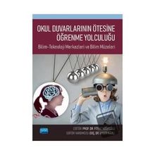Nobel Akademik Yayıncılık - Okul Duvarlarının Ötesine Öğrenme Yolculuğu Bilim-Teknoloji Merkezleri ve Bilim Müzeleri