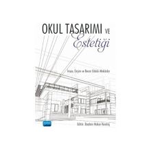 Nobel Akademik Yayıncılık - Okul Tasarımı ve Estetiği İnsan Erişim ve Beceri Odaklı Mekanlar
